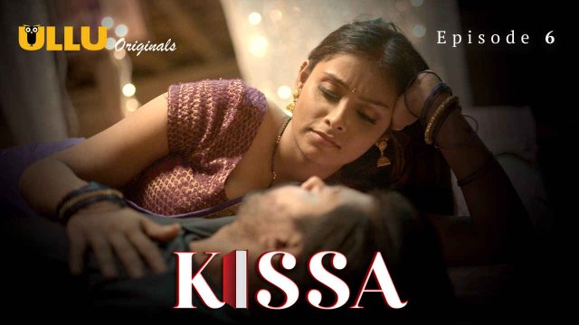 Kissa 2024: Episode 6 – Adegan Panas Dan Nafsu Membara Di Serial Hindi Eksklusif Ullu